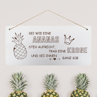 Deko-Holzschild "Sei wie eine Ananas", 30x14 cm